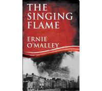 Ernie O'Malley The Singing Flame (Tascabile) Ernie O'Malley Series
