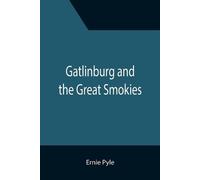Ernie Pyle Gatlinburg and the Great Smokies (Tascabile)