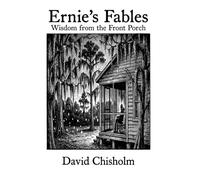 Ernie's Fables: Wisdom from the Front Porch