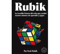Ernó Rubik Rubik. La increíble historia del cubo que cambió nuestra (Tascabile)