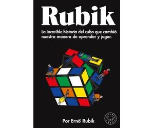 Ernó Rubik Rubik. La increíble historia del cubo que cambió nuestra (Tascabile)