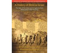 Ernst Axel Knauf Philippe Guillaume A History of Biblical Israel (Tascabile)