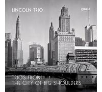 Ernst Bacon Lincoln Trio: Trios from the City of Big Shadows (CD) Album