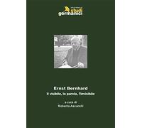 Libri Ernst Bernhard. Il Visibile, La Parola, L'invisibile