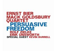 Ernst Bier - Mack Goldsbury Quartet Persuasive Freedom (CD) Album