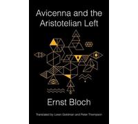 Ernst Bloch Avicenna and the Aristotelian Left (Tascabile)