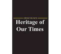 Ernst Bloch The Heritage of Our Times (Tascabile)
