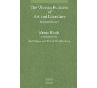 Ernst Bloch The Utopian Function of Art and Literature (Tascabile)