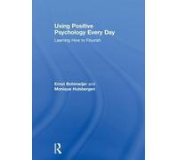 Ernst Bohlmeijer Monique Hulsb Using Positive Psychology Ever (Copertina rigida)