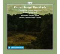 Ernst Breidenbach; Ingo de Haas; Thomas Rossel; Mikhail Nemtsov; Gesine Kalbhenn-Rzepka; Marie Daniels - Caspar Joseph Brambach: Complete Piano Quartets; Piano Sextet op. 5