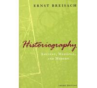 Ernst Breisach Historiography - Ancient, Medieval, and Modern, Third (Tascabile)