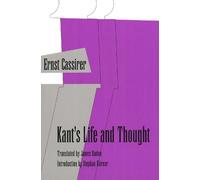 Ernst Cassirer Kant's Life and Thought (Tascabile)