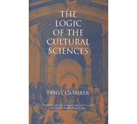 Ernst Cassirer The Logic of the Cultural Sciences (Tascabile)