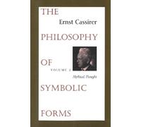 Ernst Cassirer The Philosophy of Symbolic Forms (Tascabile)