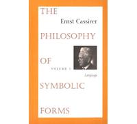 Ernst Cassirer The Philosophy of Symbolic Forms (Tascabile)
