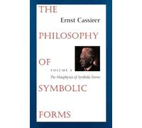 Ernst Cassirer The Philosophy of Symbolic Forms (Tascabile)