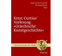 Ernst Curtius' Vorlesung "Griechische Kunstgeschichte" (Copertina rigida)