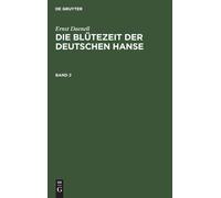 Ernst Daenell Ernst Daenell: Die Blütezeit Der Deutschen Hans (Copertina rigida)