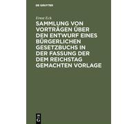 Ernst Eck Sammlung Von Vorträgen Über Den Entwurf Eines Bürge (Copertina rigida)