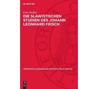 Ernst Eichler Die Slawistischen Studien Des Johann Leonhard F (Copertina rigida)