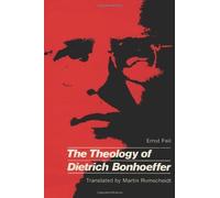 Ernst Feil The Theology of Dietrich Bonhoeffer (Tascabile)