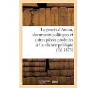 Ernst Figurey Le procès d'Arnim: Recueil Complet Des Documents Polit (Tascabile)