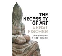 Ernst Fischer The Necessity of Art (Tascabile)