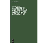 Ernst Friedrich Allgemeine und spezielle Wirtschaftsgeographi (Copertina rigida)