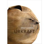 Ernst Gamperl. Urkraft: Poetry in Wood