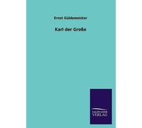 Ernst Güldemeister Karl der Große (Tascabile)