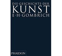 Ernst H. Gombrich Die Geschichte der Kunst (Various Formats)
