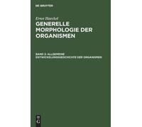 Ernst Haeckel Allgemeine Entwickelungsgeschichte Der Organism (Copertina rigida)