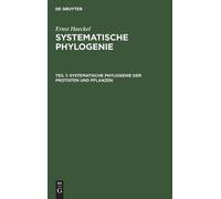 Ernst Haeckel Systematische Phylogenie der Protisten und Pfla (Copertina rigida)