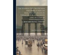 Ernst Heinrich Die Wappen der deutschen Freiherrlichen ud ad (Copertina rigida)