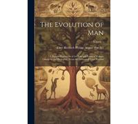 Ernst Heinrich Philipp August Haeckel The Evolution of Man (Tascabile)