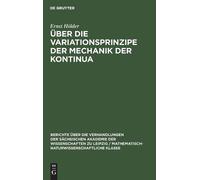 Ernst Hölder Über Die Variationsprinzipe Der Mechanik Der Kon (Copertina rigida)