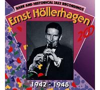 Ernst Hollerhagen - 1942-1948 Rare and Historical Jazz Recordings