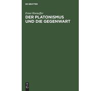 Ernst Horneffer Der Platonismus Und Die Gegenwart (Copertina rigida)