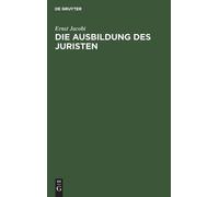Ernst Jacobi Die Ausbildung des Juristen (Copertina rigida)