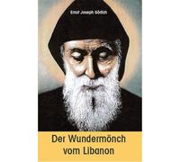 Ernst Joseph Görlich Der Wundermönch vom Libanon (Tascabile)
