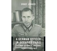 Ernst Jünger A German Officer in Occupied Paris (Copertina rigida)