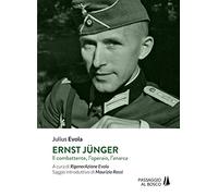 Ernst Jünger. Il combattente, l'operaio, l'anarca