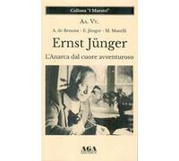 Ernst Jünger. L'Anarca dal cuore avventuroso