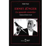 Ernst Jünger. Lo sguardo esoterico