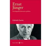 Ernst Jünger. Una biografia letteraria e politica