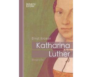 Ernst Kroker Katharina Luther (Tascabile)