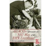 Ernst Leverkus Klacks schraubt an NSU Max BMW Einzylinder (Tascabile)