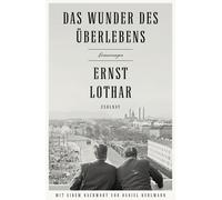 Ernst Lothar Daniel Kehlmann Das Wunder des Überlebens: Erinnerungen (Tascabile)