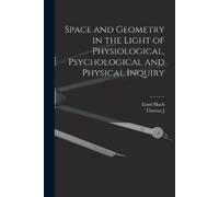 Ernst Mach Thom Space and Geometry in the Light of Physiological, Ps (Tascabile)