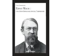 Ernst Mach : une épistémologie pour l'empirisme